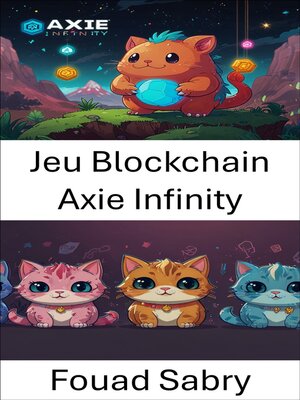 cover image of Jeu Blockchain Axie Infinity